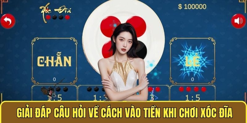 Cách Vào Tiền Khi Chơi Xóc Đĩa - Hướng Dẫn Mới Nhất 2025 3 Giải đáp câu hỏi về Cách vào tiền khi chơi xóc đĩa